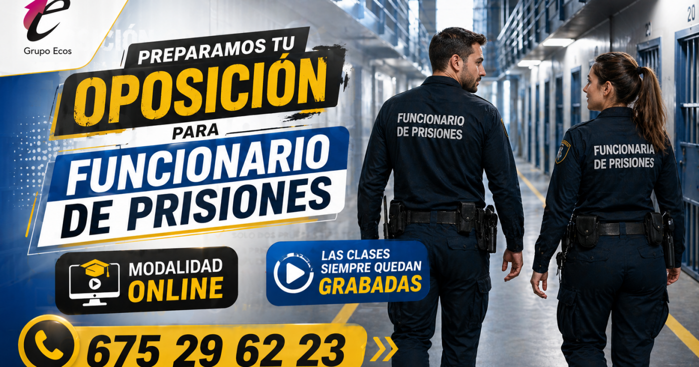Grupo Ecos impulsa la preparación para la oposición a Funcionario de Prisiones con un modelo muy exitoso